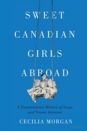 Sweet Canadian Girls Abroad - Cecilia Morgan [KSIĄŻKA]