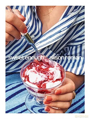 Sweet Enough - Alison Roman [KSIĄŻKA]