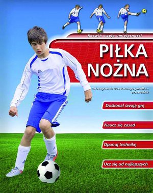 Piłka Nożna Pozwiń Swoje Umiejętności [KSIĄŻKA]