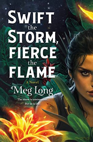Swift The Storm Fierce The Flame - Meg Long [KSIĄŻKA]
