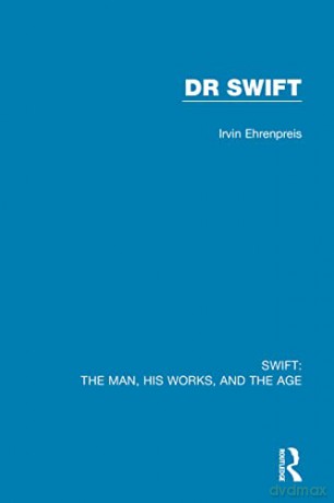 Swift: The Man, His Works, And The Age: - Irvin Ehrenpreis [KSIĄŻKA]