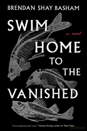 Swim Home To The Vanished - Brendan Shay Basham [KSIĄŻKA]