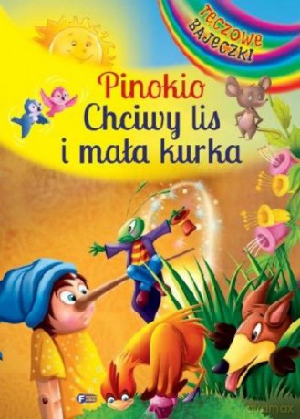 Pinokio. Chciwy Lis I Mała Kurka [KSIĄŻKA]