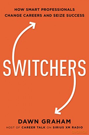 Switchers How Smart Professionals Change - Dawn Graham [KSIĄŻKA]