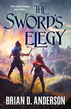 Swords Elegy The - D. Brian Anderson [KSIĄŻKA]