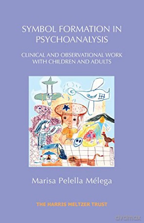 Symbol Formation In Psychoanalysis - Marisa Pelel M Lega [KSIĄŻKA]