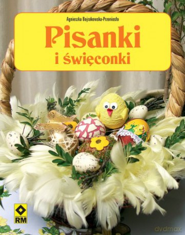 Pisanki I Świeconki - Bojrakowska [KSIĄŻKA]