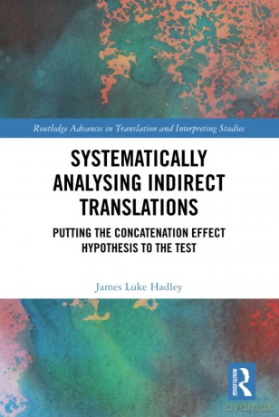 Systematically Analysing Indirect Transl - James Hadley [KSIĄŻKA]