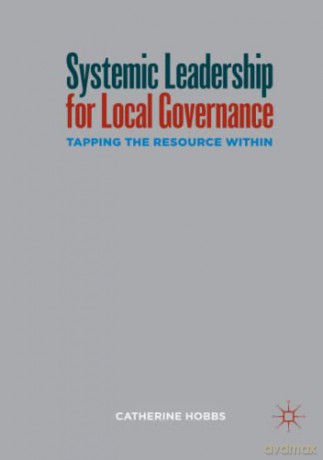 Systemic Leadership For Local Governance - Catherine Hobbs [KSIĄŻKA]