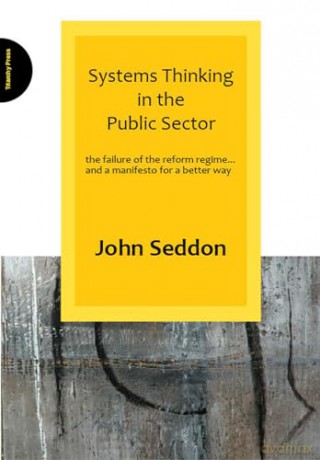 Systems Thinking In The Public Sector - John Seddon [KSIĄŻKA]