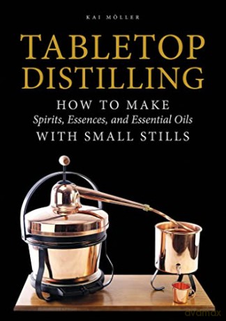 Tabletop Distilling - Moller K. [KSIĄŻKA]