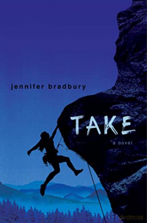 Take - Jennifer Bradbury [KSIĄŻKA]