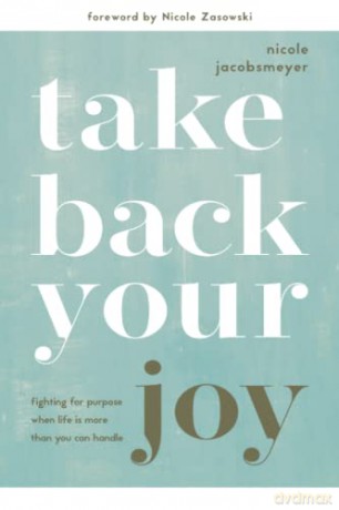Take Back Your Joy - Nicole Jacobsmeyer [KSIĄŻKA]