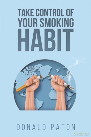Take Control Of Your Smoking Habit - Donald Paton [KSIĄŻKA]