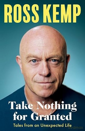 Take Nothing For Granted - Ross Kemp [KSIĄŻKA]
