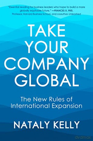 Take Your Company Global - Nataly Kelly [KSIĄŻKA]