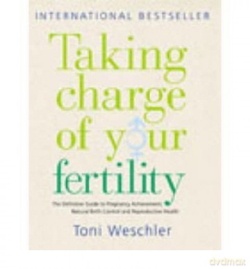Taking Charge Of Your Fertility - Toni Weschler [KSIĄŻKA]