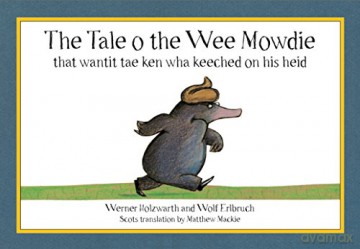 Tale O The Wee Mowdie That Wantit Tae - Werner Holzwarth [KSIĄŻKA]