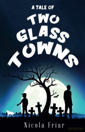 Tale Of Two Glass Towns - Nicola Friar [KSIĄŻKA]