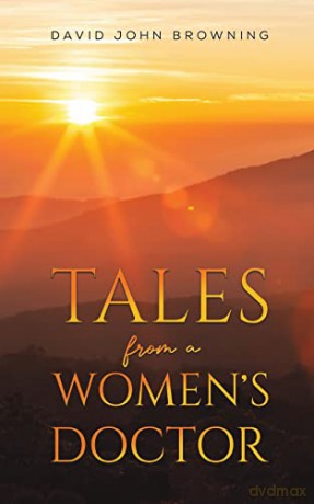 Tales From A Womens Doctor - David John Browning [KSIĄŻKA]