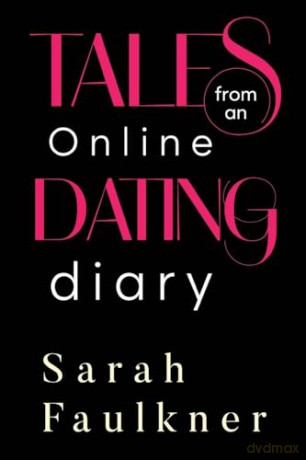 Tales From An Online Dating Diary - Sarah Faulkner [KSIĄŻKA]