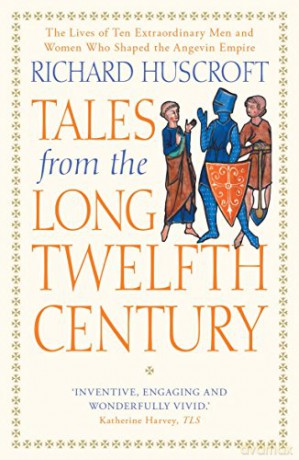 Tales From The Long Twelfth Century - Richard Huscroft [KSIĄŻKA]