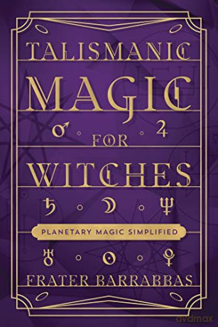 Talismanic Magic For Witches - Frater Barrabbas [KSIĄŻKA]
