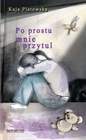 Po Prostu Mnie Przytul - Platowska Kaja [KSIĄŻKA]