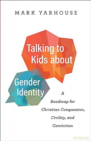 Talking To Kids About Gender Identity - Mark Yarhouse [KSIĄŻKA]