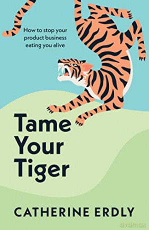 Tame Your Tiger - Catherine Erdly [KSIĄŻKA]