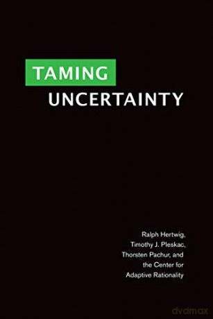 Taming Uncertainty - Ralph Hertwig [KSIĄŻKA]