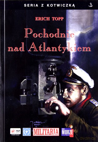 Pochodnie Nad Atlantykiem Seria Z Kotwiczką - Topp Erich [KSIĄŻKA]