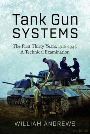 Tank Gun Systems - William Andrews [KSIĄŻKA]