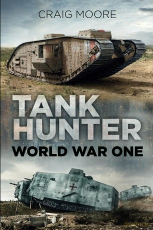 Tank Hunter World War I - Craig Moore [KSIĄŻKA]
