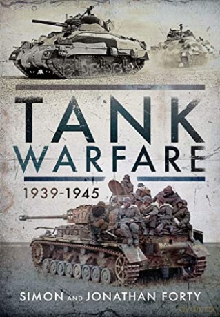 Tank Warfare 1939-1945 - Simon Forty [KSIĄŻKA]