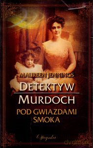 Pod Gwiazdami Smoka Detektyw Murdoch - M. Jennings [KSIĄŻKA]