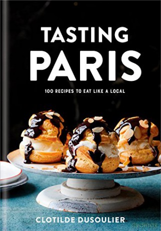 Tasting Paris - Clotilde Dusoulier [KSIĄŻKA]