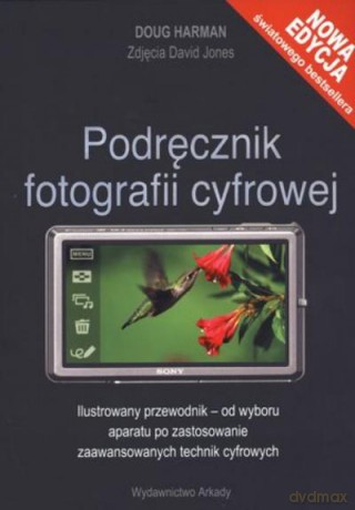 Podręcznik Fotografii Cyfrowej. Nowa Edycja - Harman D. [KSIĄŻKA]