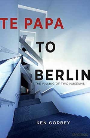 Te Papa To Berlin - Ken Gorbey [KSIĄŻKA]