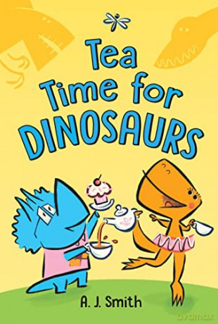 Tea Time For Dinosaurs - A J Smith [KSIĄŻKA]