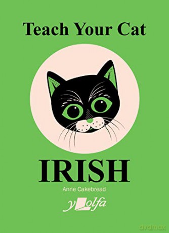 Teach Your Cat Irish - Anne Cakebread [KSIĄŻKA]