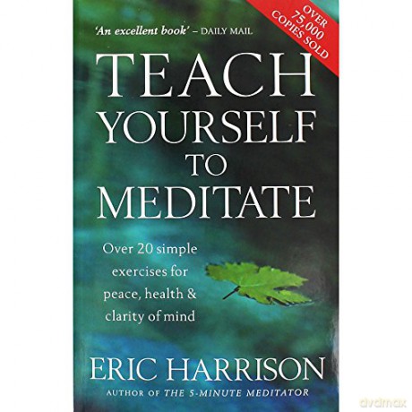 Teach Yourself To Meditate - Eric Harrison [KSIĄŻKA]