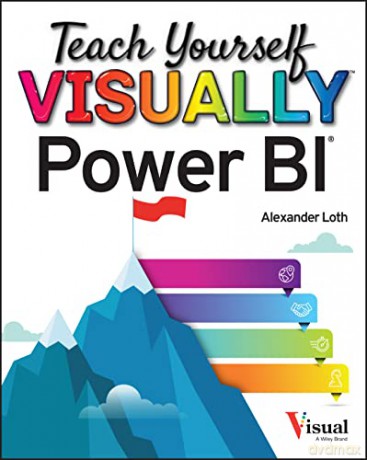 Teach Yourself Visually Power Bi - Alexander Loth [KSIĄŻKA]