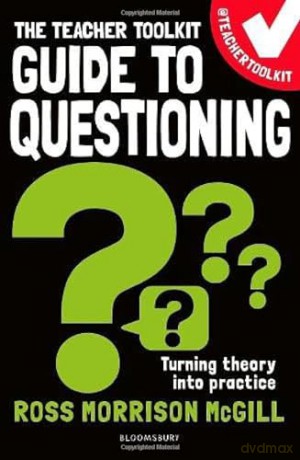 Teacher Toolkit Guide To Questioning - Ross M Mcgill [KSIĄŻKA]