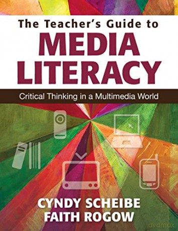Teachers Guide To Media Literacy - Faith Rogow [KSIĄŻKA]