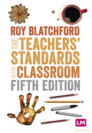 Teachers Standards In The Classroom - Roy Blatchford [KSIĄŻKA]