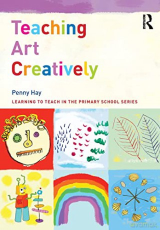 Teaching Art Creatively Hay - Penny Hay [KSIĄŻKA]