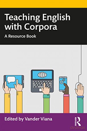 Teaching English With Corpora - Vander Viana [KSIĄŻKA]