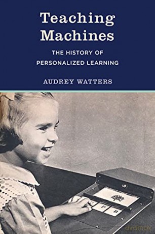 Teaching Machines - Audrey Watters [KSIĄŻKA]