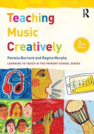 Teaching Music Creatively - Pam Burnard [KSIĄŻKA]